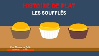 Histoire de plat : Les soufflés - Les Carnets de Julie