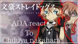 ❄️_✨//°•ADA react to Chuuya nakahara•°••{BSD}••{1/2}••{Angts?,Soukoku} Leer descripción✨_❄️