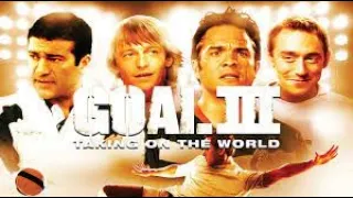 Goal 3 Taking On The World 2010 English Football movie Sports film