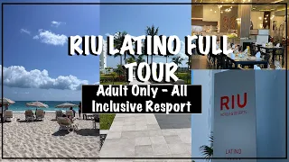 Riu Latino Full Tour | All Inclusive - Adults Only Resort | Cancun Mexico