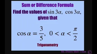 Find the values of sin 3 x and cos 3x when cos x = 3/5 and angle is in quadrant 1.
