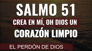 SALMO 51 - TEN PIEDAD DE MÍ, OH DIOS - SALMO DEL PECADOR ARREPENTIDO