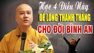 Cho lòng thanh thản"cho đời bình an"CẦN HỌC 4 ĐIỀU NÀY"Thầy Thích Pháp Hòa