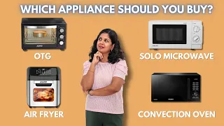 Microwave vs OTG vs Air Fryer | Which Appliance Should You Buy?