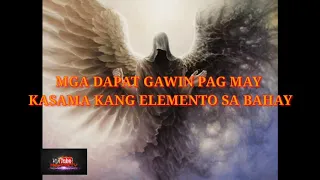 MGA DAPAT GAWIN PAG MAY KASAMA KANG ELEMENTO SA BAHAY || MAE-ICEETV # 16