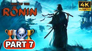 Rise of the Ronin 100% Platinum Walkthrough Part 7 [4k 60fps]