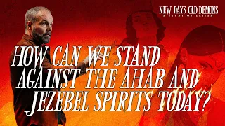How Can We Stand Against the Ahab and Jezebel Spirits Today? | Pastor Mark Driscoll