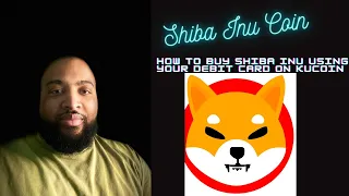 How to buy SHIBA Inu Coin on Kucoin using DEBIT CARD: Crypto Video #kucoin #shibainu #shiba