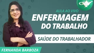 ENFERMAGEM DO TRABALHO | Saúde do Trabalhador [AO VIVO]