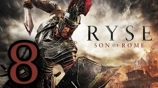 Прохождение Ryse: Son of Rome  — Часть 8: Сын Рима [ФИНАЛ]