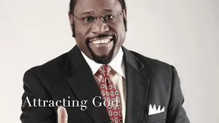 Attracting God | Dr Myles Munroe