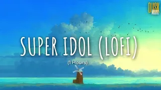 Super Idol (lofi) - Heiakim x Dangling (Video Lyrics) // 1 Hours