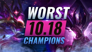 10 WORST Champs You MUST AVOID Playing in Patch 10.18 - League of Legends Season 10