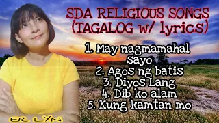 RELIGIOUS SONGS (TAGALOG SDA SONGS) PLAYLIST | ER LYN