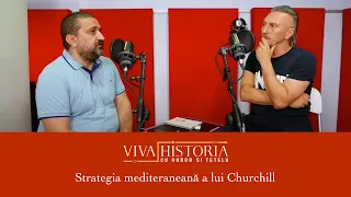 Strategia mediteraneană a lui Churchill | Viva Historia cu Tetelu și Hodor #16