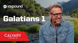 Galatians 1 - Skip Heitzig