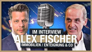 Im Interview: Alex Fischer [Enteignung, Lockdown, Immobilien, beste Investments]