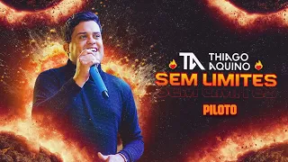 Thiago Aquino - Piloto | CD Sem Limites