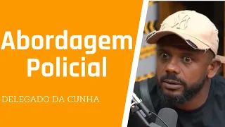 Delegado da Cunha - Como é Abordagem Policial Correta | cortes do podpah