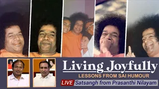 Living Joyfully - Lessons from Sai Humour | Live Satsangh from Prasanthi Nilayam | July 25, 2020