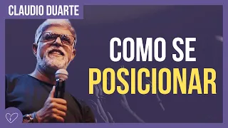 Cláudio Duarte - O posicionamento que você deve ter