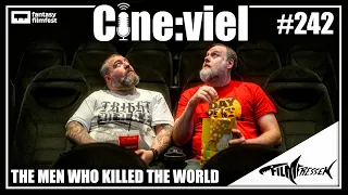 Cineviel Podcast #242: Fantasy Filmfest Nights 2024 II - The Men Who Killed The World