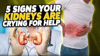 Discover the 5 Signs Your Kidneys Need Help!