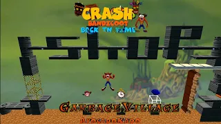 Crash Bandicoot - Back in Time Fan Game: Custom Level: Garbage Village By AvocadoKado