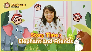 Story Time: Elephant and Friends | Kids Story | Bedtime Story for Kids | Playhouse Channel