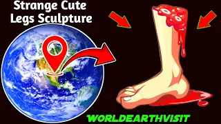 I found a Strange cute leg sculpture on google maps & google earth 🌎 #viral #video #worldearthvisit