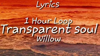 Willow - Transparent soul . Lyrics {One Hour Loop} Ft.Travis Barker.