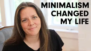 How MINIMALISM changed my life | Lessons I've learned + minimalist living encouragement