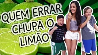 QUEM ERRAR CHUPA O LIMÃO