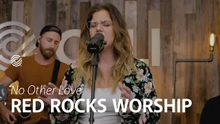 Red Rocks Worship - No Other Love - CCLI sessions