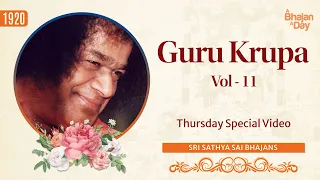 1920 - Guru Krupa Vol - 11 | Thursday Special Offering | Sri Sathya Sai Bhajans