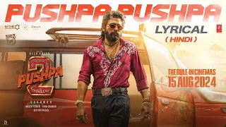 PUSHPA PUSHPA (Lyrical)-Pushpa 2 The Rule | Allu Arjun |Sukumar |Rashmika |Mika,Naksh |Fahadh F |DSP