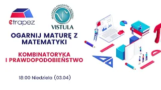 Ogarnij Maturę z Matematyki 2022 (KOMBINATORYKA I PRAWDOPODOBIEŃSTWO). Pewniaki maturalne CKE.