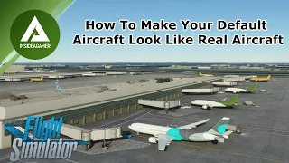 Microsoft Flight Simulator 2020 - How To Turn Default Traffic Airplanes Into Real Life Liveries