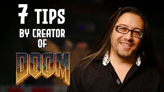 7 Tips how to be BETTER game developer by John Romero (creator of DOOM)