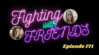 Fighting With Friends Podcast - Episode #171 "Untethered"