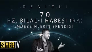 70. Hz. Bilal-i Habeşi (r.a) Müezzinlerin Efendisi / Denizli
