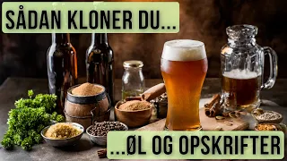 Sådan kloner du øl og laver din egen opskrift - kloning af ølopskrifter