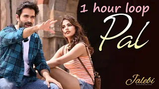 Pal - Jalebi |Arijit Singh |Shreya Ghoshal| [1 HOUR LOOP]