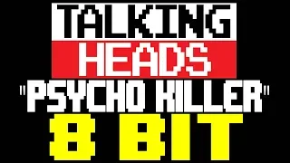Psycho Killer [8 Bit Tribute to Talking Heads] - 8 Bit Universe
