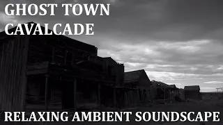 Relaxing Musical Soundscape - Ghost Town Cavalcade - Old West Town Ambience/Music/Horses/Carriages