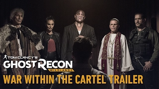 Tom Clancy's Ghost Recon Wildlands: War Within the Cartel Trailer