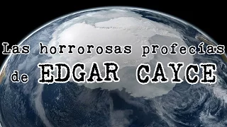 Las horrorosas predicciones de Edgar Cayce | Enigmas y misterios sin resolver