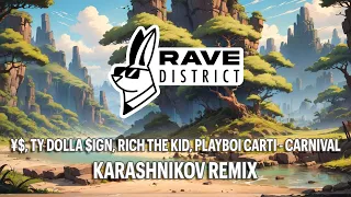 ¥$, Ty Dolla $ign, Rich The Kid, Playboy Carti - CARNIVAL [Karashnikov Remix] (HARD TECHNO)