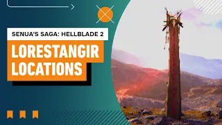 Senua's Saga: Hellblade 2 - All Lorestangir Locations