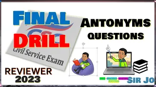 2023 Civil Service Reviewer Final Drill Antonyms New